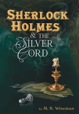 Sherlock Holmes és az ezüst zsinór - Sherlock Holmes & the Silver Cord