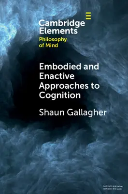 A megismerés megtestesült és aktív megközelítései - Embodied and Enactive Approaches to Cognition