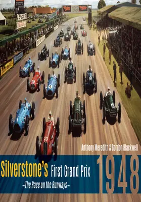 Silverstone első nagydíja - 1948 a futam a pályákon - Silverstone's First Grand Prix - 1948 the Race on the Runways