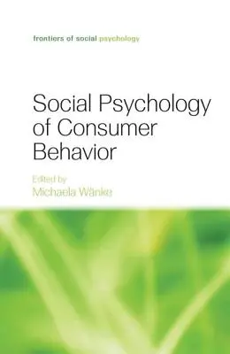 A fogyasztói magatartás szociálpszichológiája - Social Psychology of Consumer Behavior