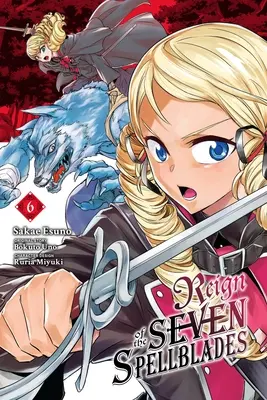 Reign of the Seven Spellblades, 6. kötet (Manga) - Reign of the Seven Spellblades, Vol. 6 (Manga)