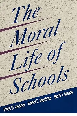 Az iskolák erkölcsi élete - The Moral Life of Schools