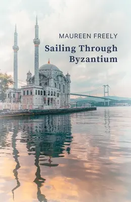 Vitorlázás Bizáncban - Sailing Through Byzantium
