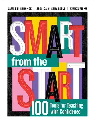 Okos a kezdetektől fogva: 100 eszköz a magabiztos tanításhoz - Smart from the Start: 100 Tools for Teaching with Confidence