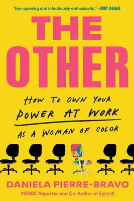The Other: Hogyan sajátítsd ki a hatalmad a munkahelyeden színes bőrű nőként? - The Other: How to Own Your Power at Work as a Woman of Color