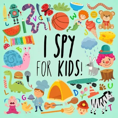 Kémkedem - gyerekeknek!: Szórakoztató keresőkönyv 2-5 éveseknek - I Spy - For Kids!: A Fun Search and Find Book for Ages 2-5
