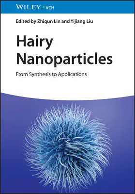 Szőrös nanorészecskék: A szintézistől az alkalmazásokig - Hairy Nanoparticles: From Synthesis to Applications