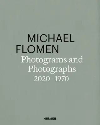Michael Flomen: Photograms and Photographs. 2020-1970