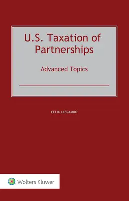 A társulások amerikai adózása: Az adóhatósági jog: haladó témakörök - U.S. Taxation of Partnerships: Advanced Topics