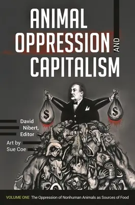 Állati elnyomás és kapitalizmus: [2 kötet] - Animal Oppression and Capitalism: [2 Volumes]