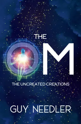 Az Om: A nem teremtett teremtmények - The Om: The Uncreated Creations