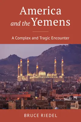 Amerika és a jemeniek: Egy összetett és tragikus találkozás - America and the Yemens: A Complex and Tragic Encounter