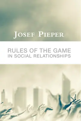 A társadalmi kapcsolatok játékszabályai - Rules of the Game in Social Relationships