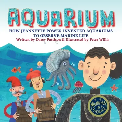 Akvárium: Hogyan találta fel Jeannette Power az akváriumokat a tengeri élet megfigyelésére? - Aquarium: How Jeannette Power Invented Aquariums to Observe Marine Life