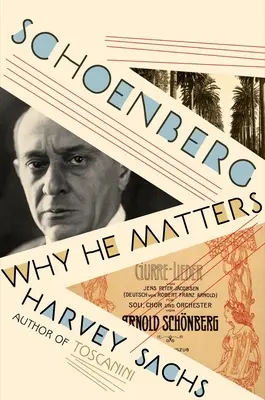 Schönberg: Schönberg: Miért fontos - Schoenberg: Why He Matters