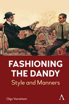 Dandy divatja: Stílus és modor - Fashioning the Dandy: Style and Manners