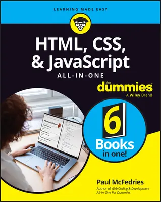 Html, Css, & JavaScript All-In-One for Dummies (Html, Css, & JavaScript All-In-One for Dummies) - Html, Css, & JavaScript All-In-One for Dummies