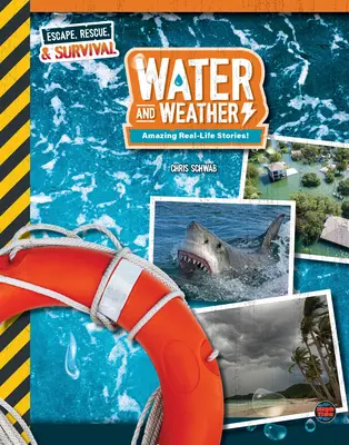 Water and Weather, Grades 4 - 9: Amazing Real-Life Stories!