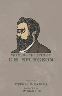 C.H. Spurgeon szemével - Through the Eyes of C.H. Spurgeon