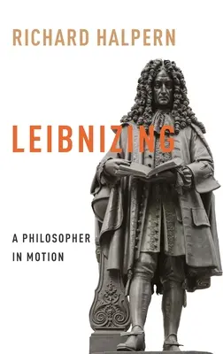 Leibnizing: Egy filozófus mozgásban - Leibnizing: A Philosopher in Motion