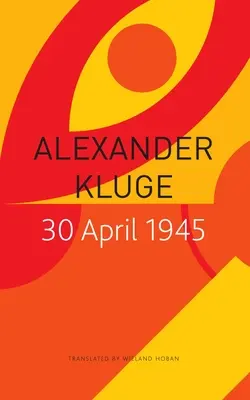 1945. április 30: A nap, amikor Hitler agyonlőtte magát és megkezdődött Németország integrációja a Nyugattal - 30 April 1945: The Day Hitler Shot Himself and Germany's Integration with the West Began