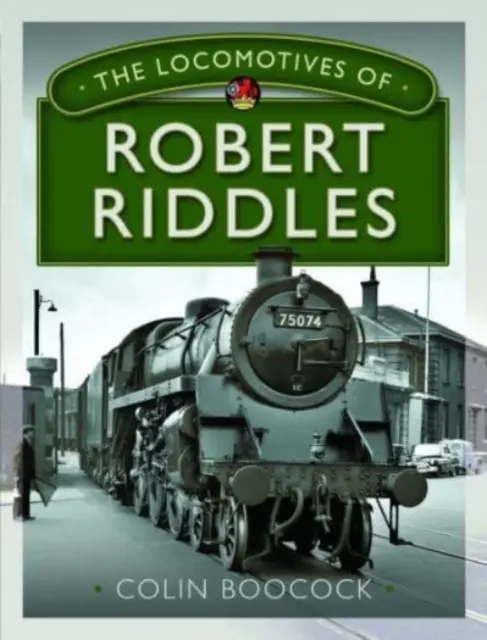 Robert Riddles mozdonyai - The Locomotives of Robert Riddles