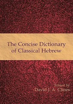 A klasszikus héber nyelv tömör szótára - The Concise Dictionary of Classical Hebrew