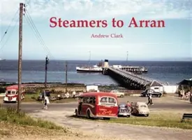 Gőzösök Arranba - Steamers to Arran