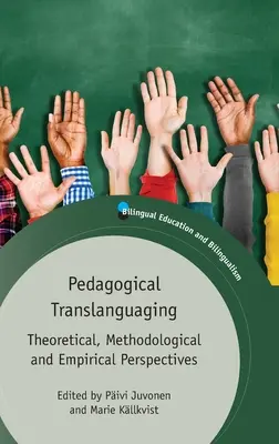 Pedagógiai transzlanguaging: Elméleti, módszertani és empirikus szempontok - Pedagogical Translanguaging: Theoretical, Methodological and Empirical Perspectives