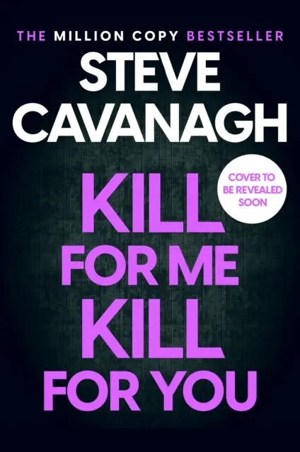 Kill For Me Kill For You - A Sunday Times bestsellerének új, fordulatos thrillere - Kill For Me Kill For You - The twisting new thriller from the Sunday Times bestseller