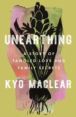 Feltárás: Egy történet kusza szerelemről és családi titkokról - Unearthing: A Story of Tangled Love and Family Secrets