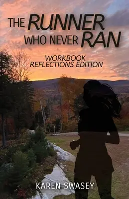 The Runner Who Never Ran: Munkafüzet Reflections Edition - The Runner Who Never Ran: Workbook Reflections Edition