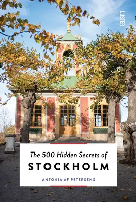Stockholm 500 rejtett titka - The 500 Hidden Secrets of Stockholm