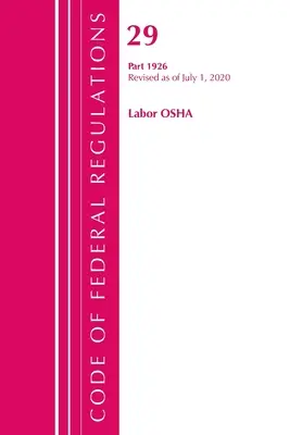 Code of Federal Regulations, 29. cím Labor/OSHA 1926, felülvizsgálva 2020. július 1-jétől (Office of the Federal Register (U S )) - Code of Federal Regulations, Title 29 Labor/OSHA 1926, Revised as of July 1, 2020 (Office of the Federal Register (U S ))