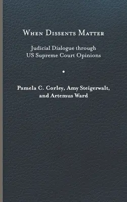 Amikor a különvélemények számítanak: Judicial Dialogue Through Us Supreme Court Opinions (Bírói párbeszéd a Legfelsőbb Bíróság véleményein keresztül) - When Dissents Matter: Judicial Dialogue Through Us Supreme Court Opinions