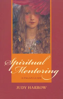 Spirituális mentorálás: A Pagan Guide - Spiritual Mentoring: A Pagan Guide