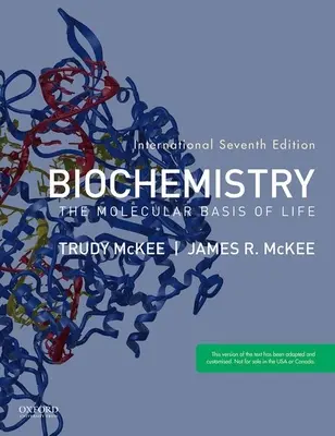 Biokémia - Az élet molekuláris alapja (McKee James R. (Mr. Mr. University of the Sciences)) - Biochemistry - The Molecular Basis of Life (McKee James R. (Mr. Mr. University of the Sciences))