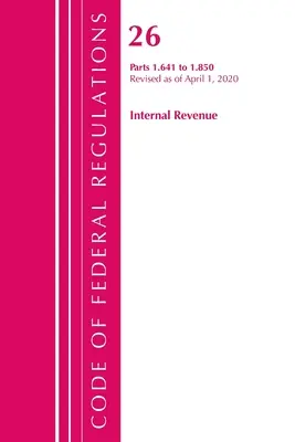 Code of Federal Regulations, 26. cím Internal Revenue 1.641-1.850, Felülvizsgált változat 2020. április 1-től (Office of the Federal Register (U S )) - Code of Federal Regulations, Title 26 Internal Revenue 1.641-1.850, Revised as of April 1, 2020 (Office of the Federal Register (U S ))