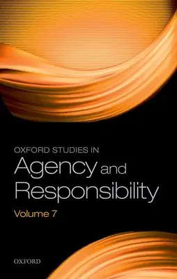 Oxford Studies in Agency and Responsibility 7. kötet - Oxford Studies in Agency and Responsibility Volume 7