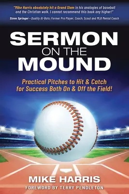 Prédikáció a dombon: Gyakorlati dobások az ütéshez és az elkapáshoz a sikerért a pályán és azon kívül is! - Sermon on the Mound: Practical Pitches to Hit & Catch for Success Both On & Off The Field!