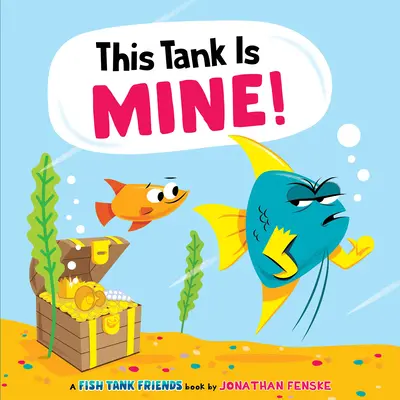 Ez a tartály az enyém! (Akváriumbarátok) - This Tank Is Mine! (Fish Tank Friends)