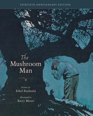 The Mushroom Man: 30. évfordulós kiadás - The Mushroom Man: 30th Anniversary Edition