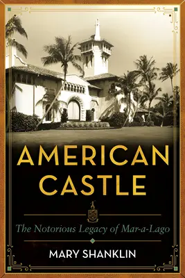 Amerikai kastély: A Mar-A-Lago száz éve - American Castle: One Hundred Years of Mar-A-Lago