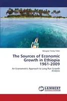 A gazdasági növekedés forrásai Etiópiában 1961-2009 - The Sources of Economic Growth in Ethiopia 1961-2009