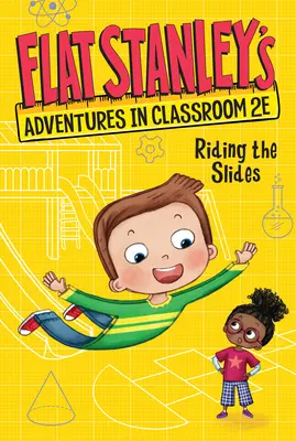 Flat Stanley kalandjai az osztályteremben 2e #2: Lovaglás a csúszdákon - Flat Stanley's Adventures in Classroom 2e #2: Riding the Slides