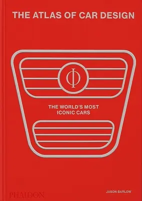 Az autótervezés atlasza: A világ legikonikusabb autói (Rally Red Edition) - The Atlas of Car Design: The World's Most Iconic Cars (Rally Red Edition)