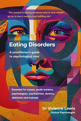 Evészavarok: A Practitioner's Guide to Psychological Care (A gyakorló szakemberek útmutatója a pszichológiai gondozáshoz) - Eating Disorders: A Practitioner's Guide to Psychological Care