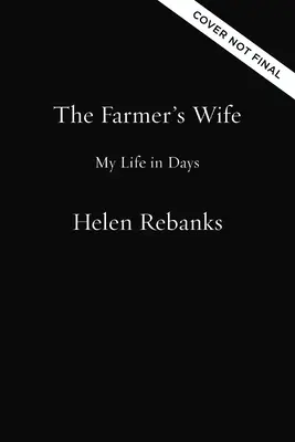 The Farmer's Wife: My Life in Days (A gazda felesége: Az életem napokban) - The Farmer's Wife: My Life in Days