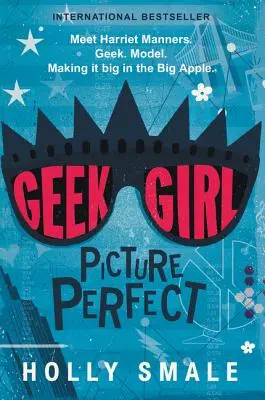 Geek Girl: Tökéletes kép - Geek Girl: Picture Perfect