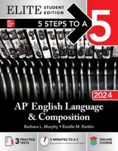 5 Steps to a 5: AP English Language and Composition 2024 Elite Student Edition (5 lépés az 5-öshöz: AP English Language and Composition 2024 Elite Student Edition) - 5 Steps to a 5: AP English Language and Composition 2024 Elite Student Edition